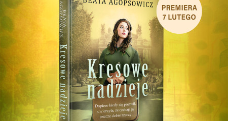 Kresowe nadzieje - nowa ksiązki, której bohaterką jest Ormianka polska 