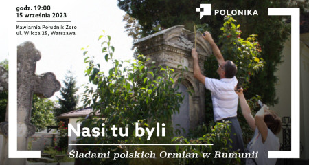 Spotkanie pt. „Śladami polskich Ormian w Rumunii”